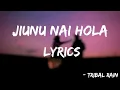 Download Lagu Tribal Rain- Jiunu Nai Hola (Lyrics)||MUSIC GLOBE||