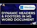 How to Create Dynamic Headers and Footers In a Microsoft Word Document-For Windows Computers