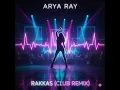 Lagu Arya Ray – Rakkas (Club Remix) 🔥🌌