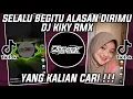 Lagu DJ SELALU BEGITU ALASAN DIRIMU DJ KIKY RMX VIRAL TIKTOK RIIOINSM