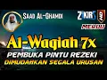 Lagu Surat Al WAQIAH 7x , dengarkan hutang lunas , Rezeki datang dari berbagai arah, Pagi Pembuka Rezeki