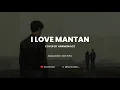 I LOVE MANTAN - COVER BY HARMONIACS