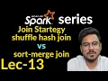 Spark Join Sort vs Shuffle Spark Interview Question Lec-13