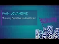 Ivan Jovanovic Thinking Reactive in JavaScript Web Rebels 2018