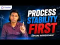 Why Process Stability Comes Before Improvement The Foundation of Lean Six Sigma Success