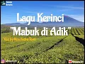 Download Lagu Lagu Kerinci | Mabuk di Adik | Voc by Nozi Indra Tomi ( versi lirik)