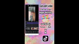 Download Tutorial edit video lagu Happy Birthday remix viral TikTok MP3