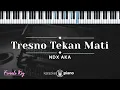 Tresno Tekane Mati - NDX AKA (KARAOKE PIANO - FEMALE KEY)