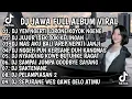 Lagu DJ JAWA FULL ALBUM VIRAL TIKTOK 2026 || DJ SIKEP X KIRANG X MAS AKU BALI AREP NEPATI JANJI
