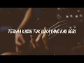 Pergi Saja - Geisha ( lirik  )