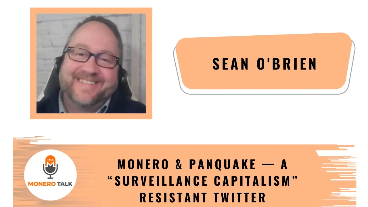 Monero & Panquake — a “surveillance capitalism” resistant Twitter w/ Sean O’Brien EPI 262