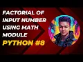 HINDI WRITE A PYTHON PROGRAM TO FIND FACTORIAL OF INPUT NUMBER USING MATH MODULE