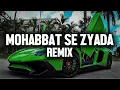 Download Lagu Mohabbat Se Zyada (REMIX) - Nazia Khan x 2Pac x AnXari [Music Video]