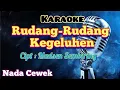 RUDANG-RUDANG KEGELUHEN | KARAOKE | NADA CEWEK