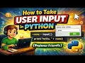 How to Take User Input in Python Beginner Friendly
