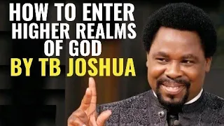 how to enter higher realms of god by tb joshua tbjoshua testimonyofjesuschannel scoan