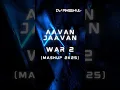 Download Lagu AAVAN JAAVAN - Dj Anshul Makhija (Mashup 2k25) #remix #mashup #dj #reelremix #tech #music