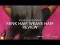 Mink Hair Weave Hair Review - Angelica Monyae