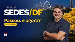 SEDES DF: Passou, e agora?