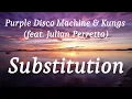Purple Disco Machine, Kungs - Substitution (Lyric Video) ft. Julian Perretta