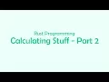 Calculating Stuff - Part 2 Rust Programming CodeWord