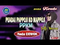 Download Lagu Puadai Pappoji Ko Mappojiki (PPKM)_Karaoke Bugis_Nada Cowok