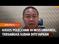 Download Lagu Polisi Tetapkan Satu Tersangka atas Kasus Pelecehan Seksual di Ajang Miss Universe | Liputan 6