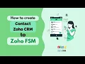 How To Create Contacts Zoho CRM To Zoho FSM