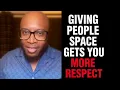 Lagu Giving people space gets you more respect!