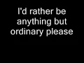 Anything But Ordinary - Avril Lavigne (lyrics)