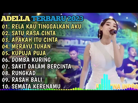 Download MP3 RELA KAU TINGGALKAN AKU - SATU RASA CINTA - APAKAH ITU CINTA - MERAYU TUHAN 🎵 OM ADELLA TERBARU 2024