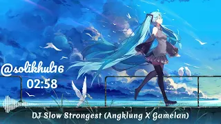 Download DJ Slow Angklung X Gamelan - Strongest Remix || Full Bass MP3