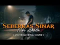 Download Lagu Seberkas Sinar  – Nike Ardilla  | Vortexia Metal Version [ Extended ]