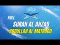 Download Lagu SURAH AL AHZAB ABDULLAH AL MATROOD