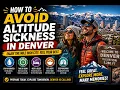 How to avoid altitude sickness in Denver Perform Better at High Elevation