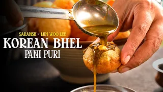 KOREAN BHEL PANI PURI - Min Woo Lee X Saransh Goila