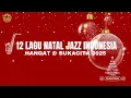Lagu 12 Lagu Natal Jazz Indonesia 🎷 | Christmas Jazz Music 2025 Penuh Damai \u0026 Sukacita