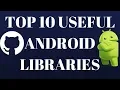 Top 10 Best Android Libraries Ever
