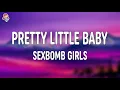Download Lagu Sexbomb Girls - Pretty Little Baby (Lyrics)