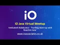 iO Java Virtual Meetup - Fuelling Start-Up with Reactive Java