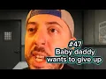 Download Lagu #47 baby daddy wants to give up completely 