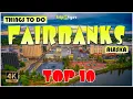 10 Best Things to do in Fairbanks Alaska Fairbanks Travel Guide 4K