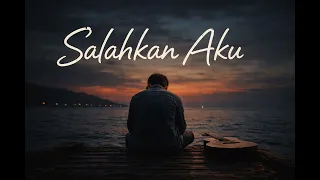 salahkan aku