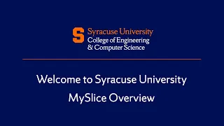 Welcome to Syracuse University MySlice Overview