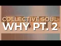 Download Lagu Collective Soul - Why Pt. 2 (Official Audio)