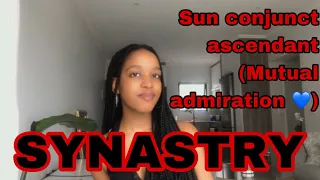 SYNASTRY Sun conjunct Ascendant synastry mutual admiration