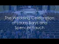 The Wedding Celebration of Laura Borys and Spencer Yauch