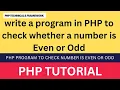 write a program in PHP to check whether a number is even or odd Check number is even or odd PHP