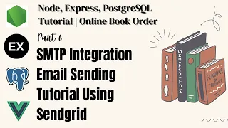 SMTP Integration Email Sending Tutorial Using SendGrid Node Express Postgres Tutorial l Part 6