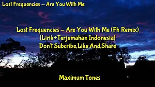 Download Lost Frequencies - Are You With Me (FH REMIX) [Lyric+Terjemahan Indonesia] MP3
